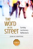 La parola della strada, anno B: riflessioni sul lezionario domenicale - The Word on the Street, Year B: Sunday Lectionary Reflections