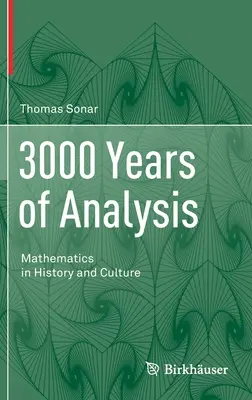 3000 anni di analisi: La matematica nella storia e nella cultura - 3000 Years of Analysis: Mathematics in History and Culture
