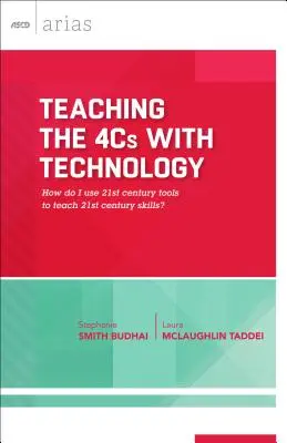 Insegnare le 4C con la tecnologia: come usare gli strumenti del 21° secolo per insegnare le competenze del 21° secolo? (ASCD Arias) - Teaching the 4Cs with Technology: How Do I Use 21st Century Tools to Teach 21st Century Skills? (ASCD Arias)