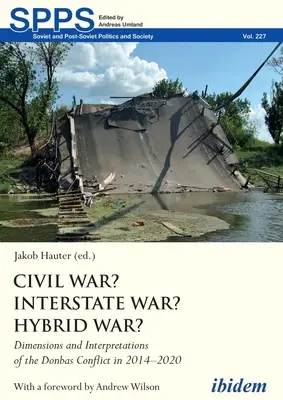 Guerra civile? Guerra interstatale? Guerra ibrida? Dimensioni e interpretazioni del conflitto nel Donbas nel 2014-2020 - Civil War? Interstate War? Hybrid War?: Dimensions and Interpretations of the Donbas Conflict in 2014-2020