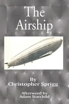 Il dirigibile: Progettazione, storia, funzionamento e futuro - The Airship: Its Design, History, Operation and Future