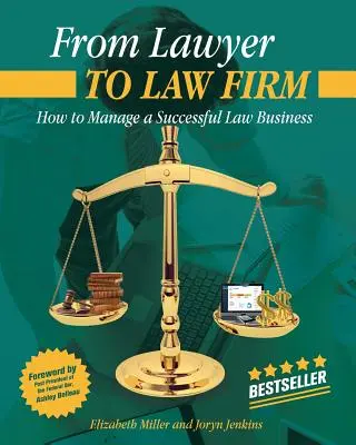 Dall'avvocato allo studio legale: Come gestire un'attività legale di successo - From Lawyer to Law Firm: How to Manage a Successful Law Business