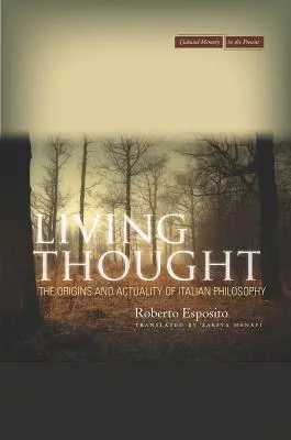 Il pensiero vivente: Origini e attualità della filosofia italiana - Living Thought: The Origins and Actuality of Italian Philosophy