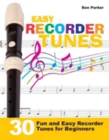 Melodie facili per il flauto dolce: 30 melodie facili e divertenti per i principianti! - Easy Recorder Tunes - 30 Fun and Easy Recorder Tunes for Beginners!
