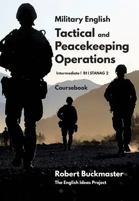 Inglese militare operazioni tattiche e di mantenimento della pace: Libro di testo - Military English Tactical and Peacekeeping Operations: Coursebook