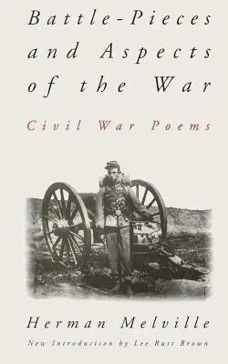 Pezzi di battaglia e aspetti della guerra: poesie sulla guerra civile - Battle-Pieces and Aspects of the War: Civil War Poems
