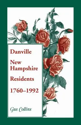 Residenti di Danville, New Hampshire, 1760-1992 - Danville, New Hampshire Residents, 1760-1992