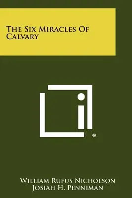 I sei miracoli del Calvario - The Six Miracles Of Calvary