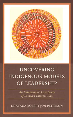 Scoprire i modelli indigeni di leadership: Un caso di studio etnografico del clan Talavou di Samoa - Uncovering Indigenous Models of Leadership: An Ethnographic Case Study of Samoa's Talavou Clan