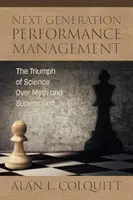 Gestione delle prestazioni di nuova generazione: Il trionfo della scienza sul mito e la superstizione - Next Generation Performance Management: The Triumph of Science Over Myth and Superstition