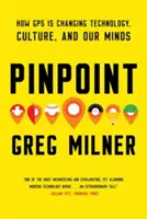 Pinpoint: come il GPS sta cambiando la tecnologia, la cultura e le nostre menti - Pinpoint: How GPS Is Changing Technology, Culture, and Our Minds