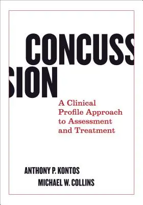 Commozione cerebrale: Un approccio al profilo clinico per la valutazione e il trattamento - Concussion: A Clinical Profile Approach to Assessment and Treatment
