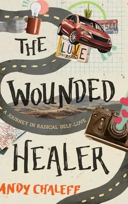Il guaritore ferito: Un viaggio nell'amore radicale per se stessi - The Wounded Healer: A Journey in Radical Self-Love