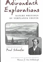 Esplorazioni dell'Adirondack: Scritti naturalistici di Verplanck Colvin - Adirondack Explorations: Nature Writings of Verplanck Colvin