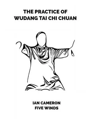 La pratica del Wudang Tai Chi Chuan - The Practice of Wudang Tai Chi Chuan
