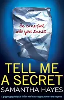Dimmi un segreto: un avvincente thriller psicologico con mistero e suspense da cardiopalma - Tell Me A Secret: A gripping psychological thriller with heart-stopping mystery and suspense