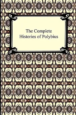 Le storie complete di Polibio - The Complete Histories of Polybius