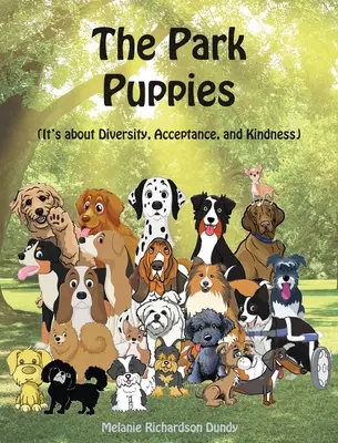 I cuccioli del parco: Si tratta di diversità, accettazione e gentilezza - The Park Puppies: It's about Diversity, Acceptance, and Kindness