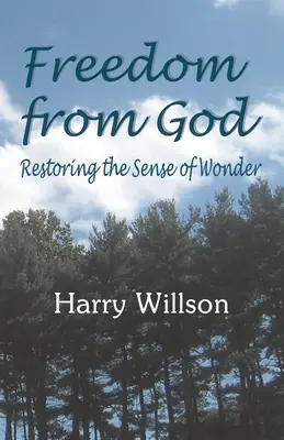 Libertà da Dio: Ripristinare il senso della meraviglia - Freedom From God: Restoring the Sense of Wonder