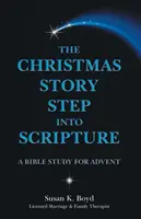 La storia di Natale: Un passo nelle Scritture: Uno studio biblico per l'Avvento - The Christmas Story Step into Scripture: A Bible Study for Advent