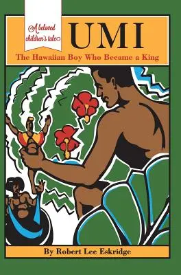 Umi: il ragazzo hawaiano che divenne re - Umi: The Hawaiian Boy Who Became King
