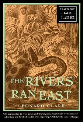 I fiumi correvano verso est: Classici dei racconti dei viaggiatori - The Rivers Ran East: Travelers' Tales Classics