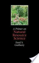 Un manuale di scienze delle risorse naturali - A Primer on Natural Resource Science