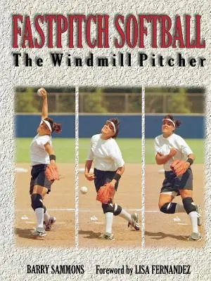 Fastpitch Softball: Il lanciatore a vento - Fastpitch Softball: The Windmill Pitcher