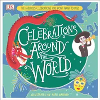 Celebrazioni in tutto il mondo - Le favolose celebrazioni da non perdere - Celebrations Around the World - The Fabulous Celebrations you Won't Want to Miss