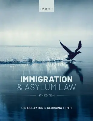 Diritto dell'immigrazione e dell'asilo (Clayton Gina (Ultimo docente senior di diritto dei rifugiati Clinica di diritto dei rifugiati dell'Università di Sheffield Hallam)) - Immigration & Asylum Law (Clayton Gina (Late Senior Lecturer in Refugee Law Sheffield Hallam University Refugee Law Clinic))