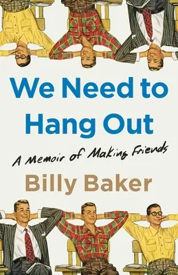 Abbiamo bisogno di uscire: Memorie di amicizie - We Need to Hang Out: A Memoir of Making Friends