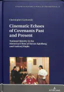 Echi cinematografici di alleanze passate e presenti; l'identità nazionale nei film storici di Steven Spielberg e Andrzej Wajda - Cinematic Echoes of Covenants Past and Present; National Identity in the Historical Films of Steven Spielberg and Andrzej Wajda