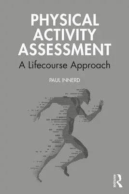 Valutazione dell'attività fisica: A Lifecourse Approach - Physical Activity Assessment: A Lifecourse Approach