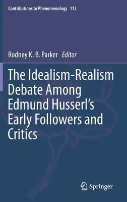 Il dibattito idealismo-realismo tra i primi seguaci e i critici di Edmund Husserl - The Idealism-Realism Debate Among Edmund Husserl's Early Followers and Critics