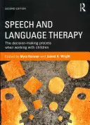 Logopedia e terapia del linguaggio: Il processo decisionale nel lavoro con i bambini - Speech and Language Therapy: The Decision-Making Process When Working with Children