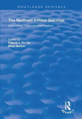 La questione nordirlandese: Nazionalismo, unionismo e partizione - The Northern Ireland Question: Nationalism, Unionism and Partition