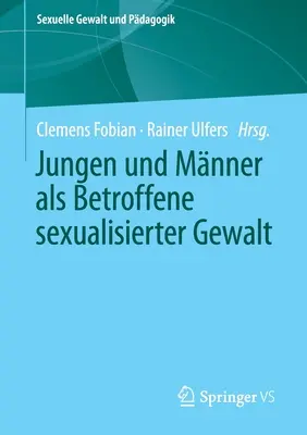 Jungen Und Mnner ALS Betroffene Sexualisierter Gewalt (Giovani e donne) - Jungen Und Mnner ALS Betroffene Sexualisierter Gewalt