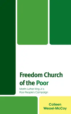 La Chiesa dei poveri: la campagna dei poveri di Martin Luther King Jr. - Freedom Church of the Poor: Martin Luther King Jr's Poor People's Campaign