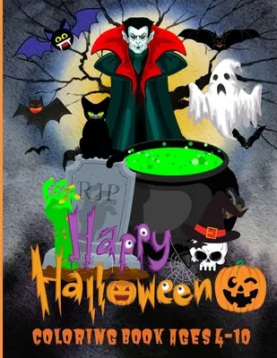 Libro da colorare Happy Halloween dai 4 ai 10 anni: 50 fantastici libri da colorare Happy Halloween per bambini che amano Halloween, bambini piccoli, bambini in età prescolare e bambini delle elementari. - Happy Halloween Coloring Book Ages 4-10: 50 Amazing Happy Halloween Coloring Book for Kids Who Love Halloween, Toddlers, Preschoolers and Elementary S