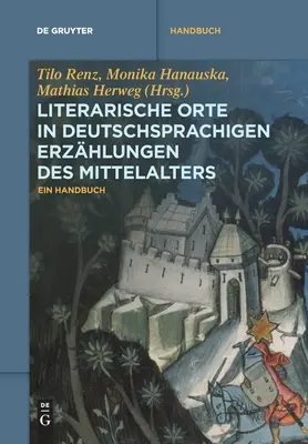 Orti letterari nelle Erzhlungen deutschsprachigen del Medioevo - Literarische Orte in deutschsprachigen Erzhlungen des Mittelalters