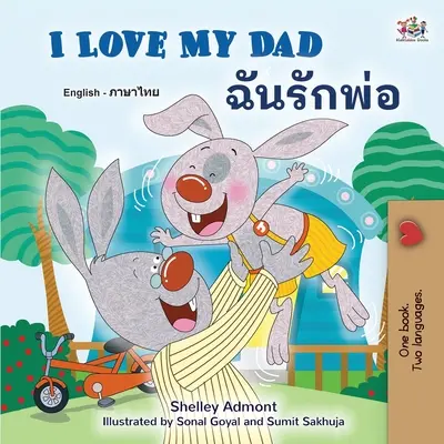 Amo mio padre (Libro bilingue inglese-thailandese per bambini) - I Love My Dad (English Thai Bilingual Book for Kids)
