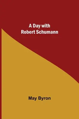 Un giorno con Robert Schumann - A Day with Robert Schumann