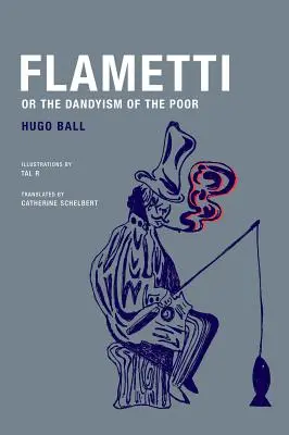 Flametti, o il dandismo dei poveri - Flametti, or the Dandyism of the Poor