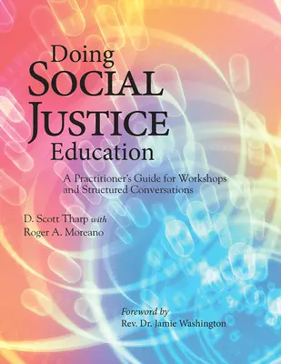 Educare alla giustizia sociale: Una guida pratica per laboratori e conversazioni strutturate - Doing Social Justice Education: A Practitioner's Guide for Workshops and Structured Conversations
