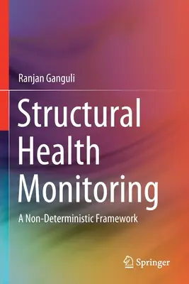 Monitoraggio della salute strutturale: Un quadro non deterministico - Structural Health Monitoring: A Non-Deterministic Framework