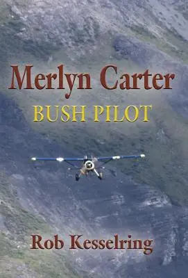 Merlyn Carter, pilota del bush - Merlyn Carter, Bush Pilot