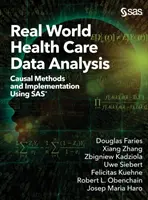 Analisi dei dati sanitari nel mondo reale: Metodi causali e implementazione con SAS - Real World Health Care Data Analysis: Causal Methods and Implementation Using SAS