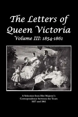 Le lettere della Regina Vittoria, una selezione della corrispondenza della Regina Vittoria tra il 1837 e il 1861 - The Letters of Queen Victoria a Selection from He R Ma J E S T y ' S Correspondence Between the Years 1837 and 1861