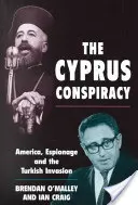 La cospirazione di Cipro: L'America, lo spionaggio e l'invasione turca - The Cyprus Conspiracy: America, Espionage and the Turkish Invasion