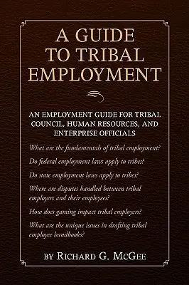 Guida all'impiego tribale: Una guida all'impiego per il Consiglio Tribale, le Risorse Umane e i Funzionari d'Impresa - Guide to Tribal Employment: An Employment Guide for Tribal Council, Human Resources and Enterprise Officials